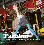 100 Years of Fashion: Twentieth Century in Pictures