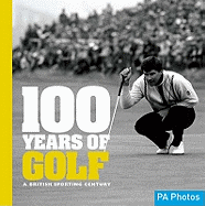 100 Years of Golf: A British Sporting Century