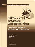 100 Years of Gravity and Accelerated Frames: The Deepest Insights of Einstein and Yang-Mills