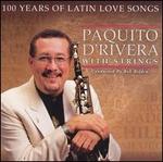 100 Years of Latin Love Songs - Paquito D'rivera