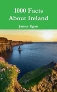 1000 Facts About Ireland