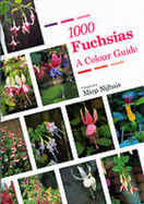 1000 Fuchsias: A Color Guide - Nijhuis, Miep