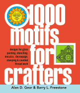 1000 Motifs for Crafters - Gear, Alan D, and Freestone, Barry L