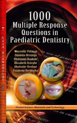 1000 Multiple Response Questions in Paediatric Dentistry - Folayan, Morenike (Editor)