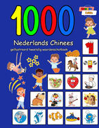 1000 Nederlands Chinees gellustreerd tweetalig woordenschatboek: Kleurrijke editie