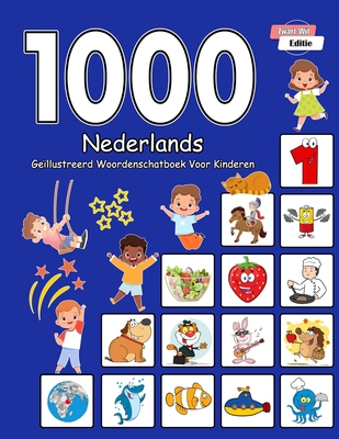 1000 Nederlands Ge?llustreerd Woordenschatboek Voor Kinderen (Zwart-Wit Editie): Dutch Language Learning - Schmidt, Annie