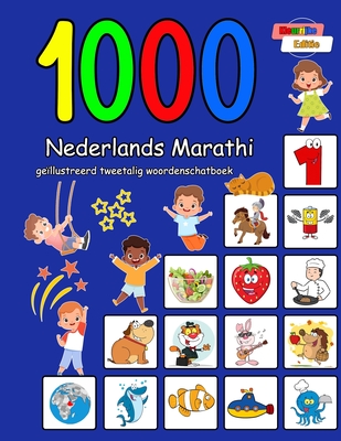 1000 Nederlands Marathi ge?llustreerd tweetalig woordenschatboek: Kleurrijke editie - Schmidt, Annie