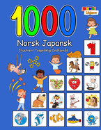 1000 Norsk Japansk Illustrert Tospr?klig Ordforr?d (Fargerik Utgave): Norwegian Japanese Language Learning