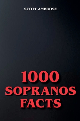 1000 Sopranos Facts - Ambrose, Scott