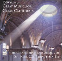 1000 Years of Great Music for Great Cathedrals - Ann Glusker (cantor); Cathedral Brass, Seattle (brass ensemble); Dan Dunne (tenor); David Stutz (alto);...