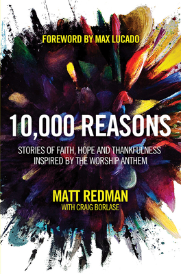 10000 Reasons - Redman, Matt, and Borlase, Craig (Contributions by), and Lucado, Max (Contributions by)