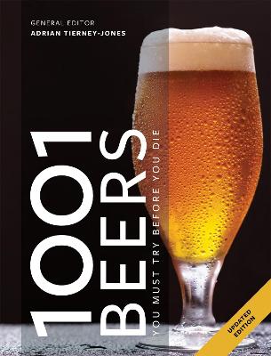 1001 Beers: You Must Try Before You Die - Tierney-Jones, Adrian