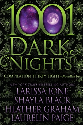 1001 Dark Nights: Compilation Thirty-Eight - Black, Shayla, and Graham, Heather, and Paige, Laurelin