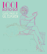 1001 Dot-To-Dot: Classic Pin-Ups by Gil Elvgren