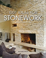 1001 Ideas for Stone Work: The Ultimate Sourcebook