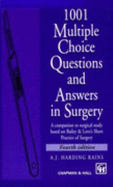 1001 Multiple Choice Questions and Answers in Surgery: A Companion to Surgical Study Based on Bailey & Love's Short Practice of Surgery - Rains, A J Harding