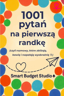 1001 pytan na pierwsza randke: (czyli rozmowy, kt?re zblizaja, bawia i rozpalaja wyobraznie )