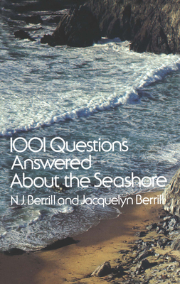 1001 Questions Answered about the Seashore - Berrill, N J, and Berrill, Jacquelyn