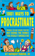 1001 Reasons to Procrastinate - Rubino, Anthony, Jr., and Carle, Cliff (Editor)