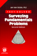 1001 Solved Surveying Fundamentals Problems - Van Sickle, Jan