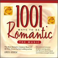 1001 Ways to Be Romantic: The Music - Anthony Paratore (piano); Daniel Pollack (piano); John Novacek (piano); Joseph Paratore (piano)