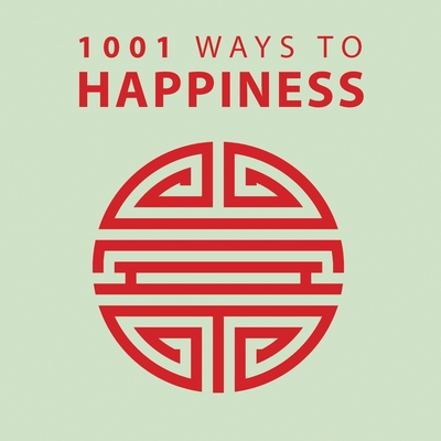 1001 Ways to Happiness - Moreland, Anne