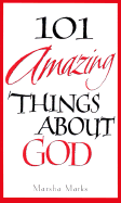 101 Amazing Things about God