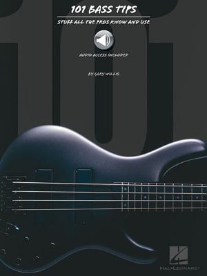 101 Bass Tips: Stuff All the Pros Know and Use - Willis, Gary