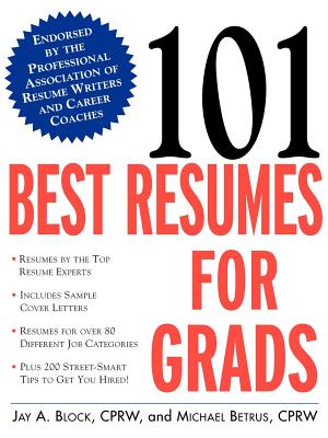 101 Best Resumes for Grads - Block, Jay a, and Betrus, Michael