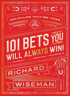 101 Bets You Will Always Win: The Science of the Seemingly Impossible