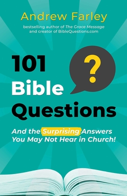 101 Bible Questions: And the Surprising Answers You May Not Hear in Church - Farley, Andrew