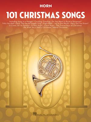 101 Christmas Songs: For Horn - Hal Leonard Corp