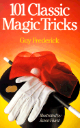 101 Classic Magic Tricks - Frederick, Guy