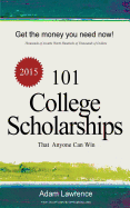 101 College Scholarships: That Anyone Can Win