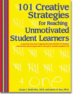 101 Creative Strategies for Reaching Unmotivated Student Learners