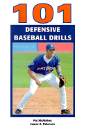 101 Defensive Baseball Drills - McMahon, Pat, and Peterson, James A, Ph.D.