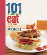 101 Dishes to Eat Before You Die(t