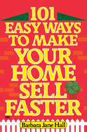 101 Easy Ways to Make Your Home Sell Faster