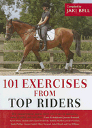 101 Exercises from Top Riders: Top International Riders from the Fields of Dressage, Show Jumping and Eventing