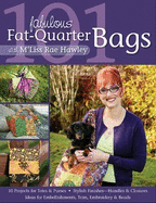 101 Fabulous Fat-Quarter Bags with M'Liss Rae Hawley-Print-On-Demand Edition