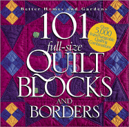 101 Full-Size Quilt Blocks and Borders - Dahlstrom, Carol Field (Editor), and Better Homes and Gardens (Editor)