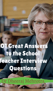 101 Great Answers to the School Teacher Interview Questions
