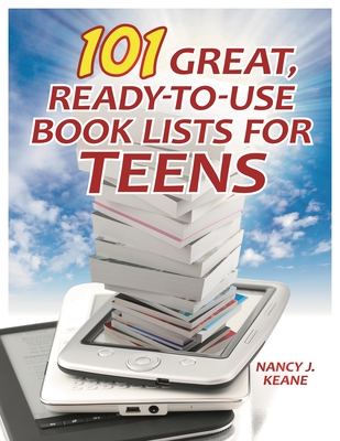 101 Great, Ready-to-Use Book Lists for Teens - Keane, Nancy