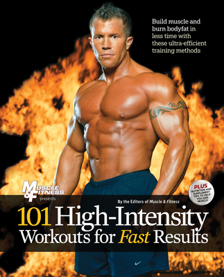 101 High-Intensity Workouts for Fast Results - Muscle & Fitness