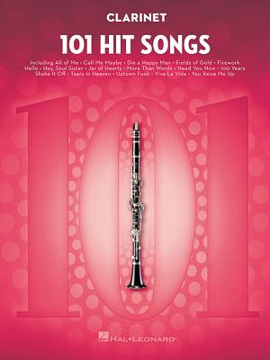 101 Hit Songs: For Clarinet - Hal Leonard Corp