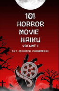 101 Horror Movie Haiku: Volume I