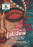101 Iconic: Colorful Tales of Lakshmi: A Hindu Goddess Coloring Book - Explore the Vibrant World of Lakshmi with Intricate Designs for Mindful Coloring: Immerse Yourself in the Divine Beauty of Lakshmi with this Captivating Coloring Experience!