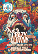 101 Iconic: Scary - Crazy Clowny, A Creativity Coloring Adventure with Joy and Imagination!: A Colorful Journey Into a Horror Fantasy World for Stress Relief & Relaxation.