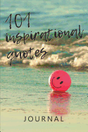 101 Inspirational Quotes Journal: A Self-Help Book For Writing With 101 Inspiring Quotes