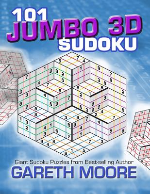 101 Jumbo 3D Sudoku - Moore, Gareth, Dr.